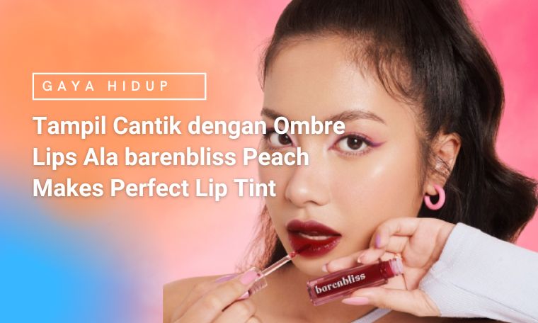 Ombre Lips Ala barenbliss Peach Makes Perfect Lip Tint