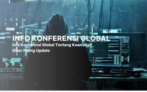 Info Konferensi Global Tentang Keamanan Siber Paling Update